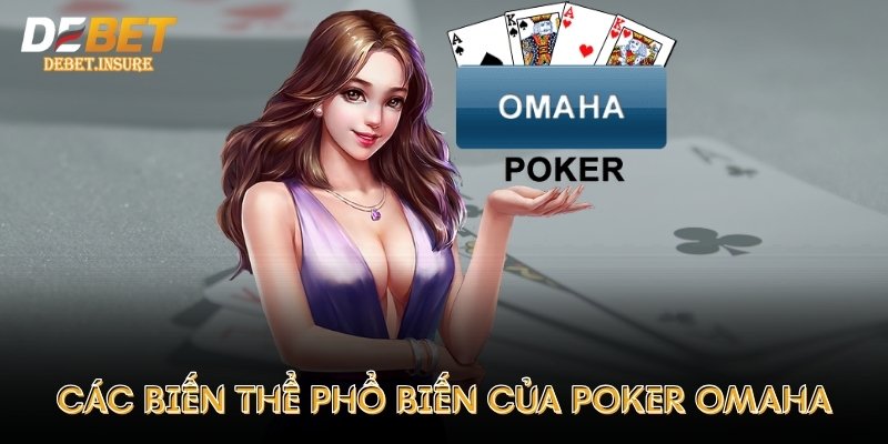 Các biến thể phổ biến của Poker Omaha