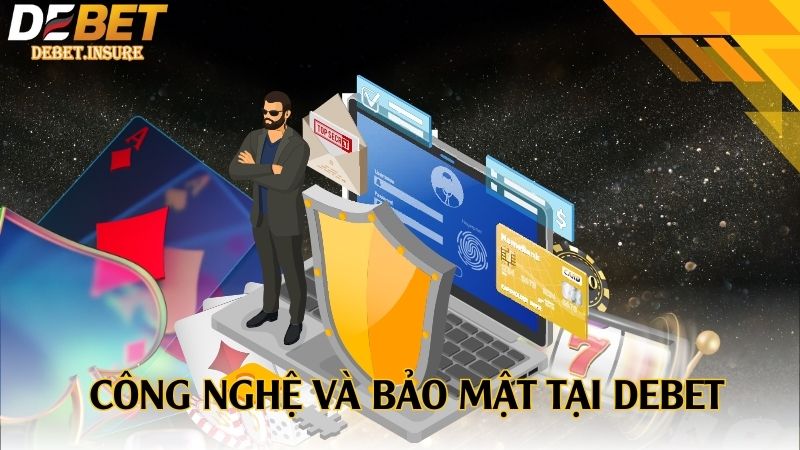 Công nghệ và bảo mật tại Debet