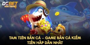 Tam Tiên Bắn Cá – Game Bắn Cá Kiếm Tiền Hấp Dẫn Nhất